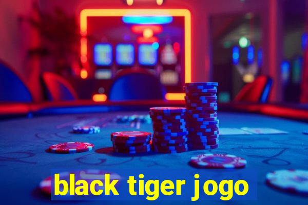 black tiger jogo